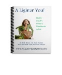 A Lighter You Health Coach's Guide to Nutrition in Action